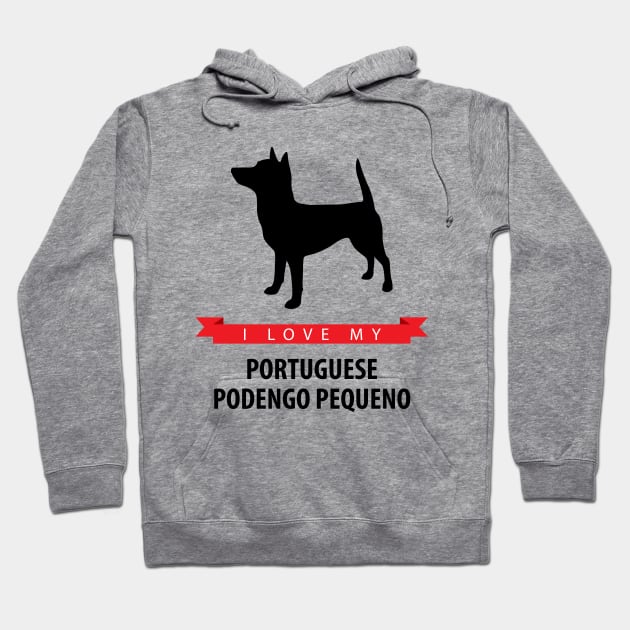 I Love My Portuguese Podengo Pequeno Hoodie by millersye